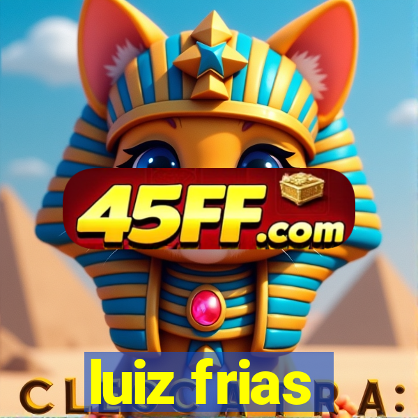 luiz frias